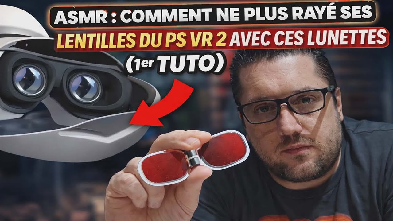 ASMR - PREMIER TUTO : ÉVITER DE RAYER LES LENTILLES DU PS VR2 AVEC DES LUNETTES