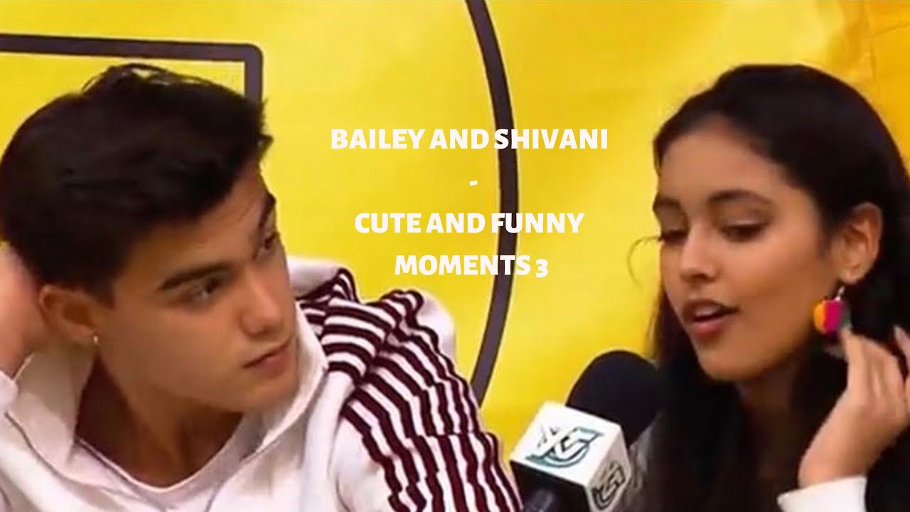 BAILEY AND SHIVANI - CUTE AND FUNNY MOMENTS 3 || Now United