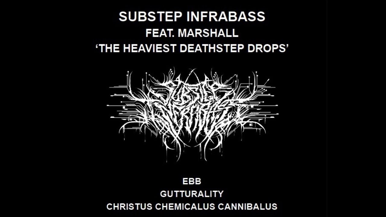 SUBSTEP INFRABASS FEAT. MARSHALL - THE HEAVIEST  DEATHSTEP DROPS 2019