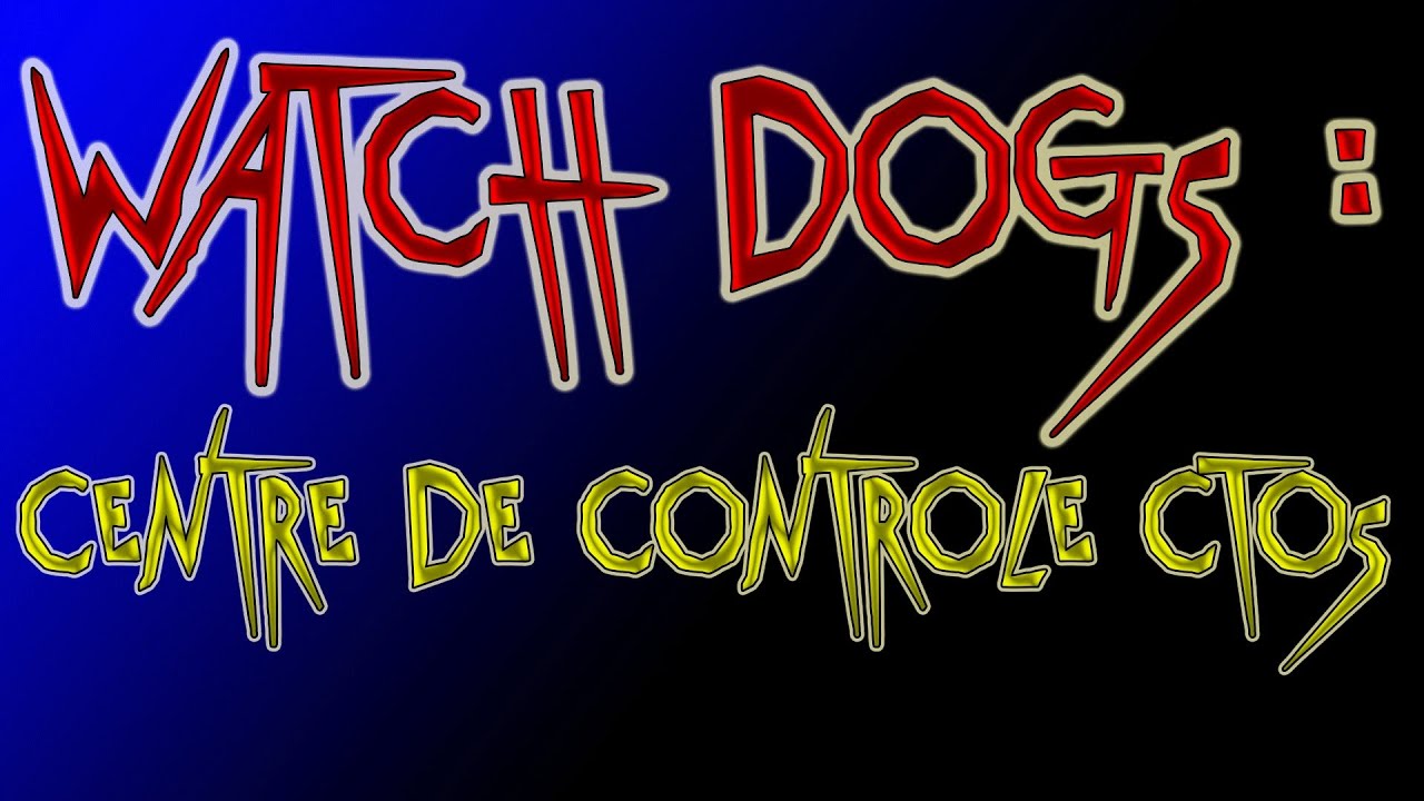 Watch Dogs : Débloquer Centre De Contrôle CTOS