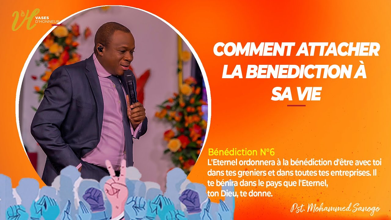 COMMENT ATTACHER LA BENEDICTION À SA VIE l PST MOHAMMED SANOGO
