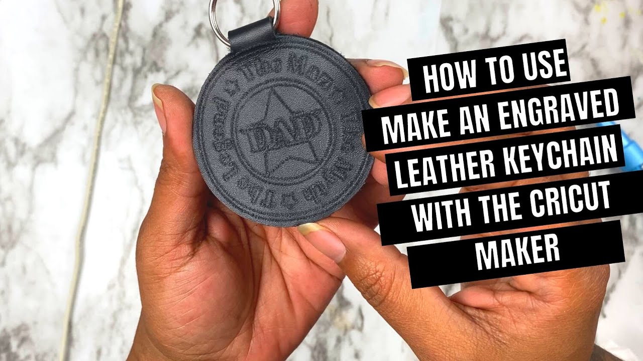 How To Make Cricut Leather Keychain With Engraving Tip And Cricut Genuine Leather