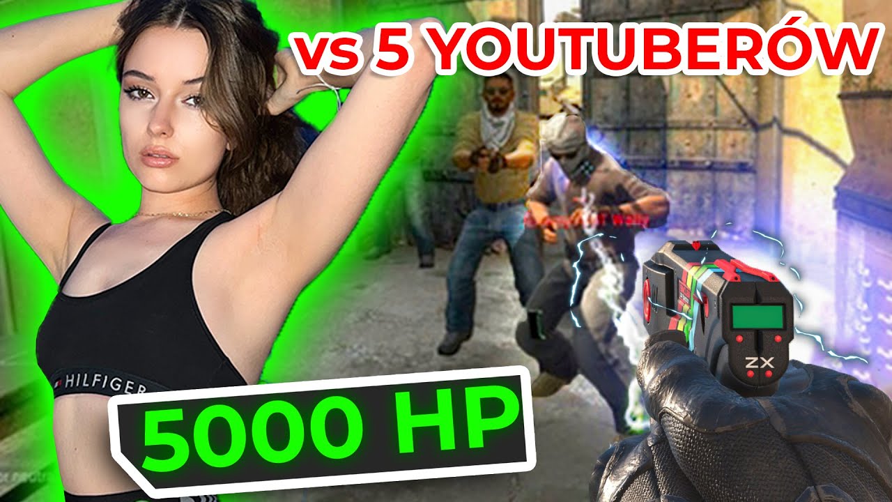 Streamerka 5000 HP vs 5 YOUTUBERÓW  w CSGO!