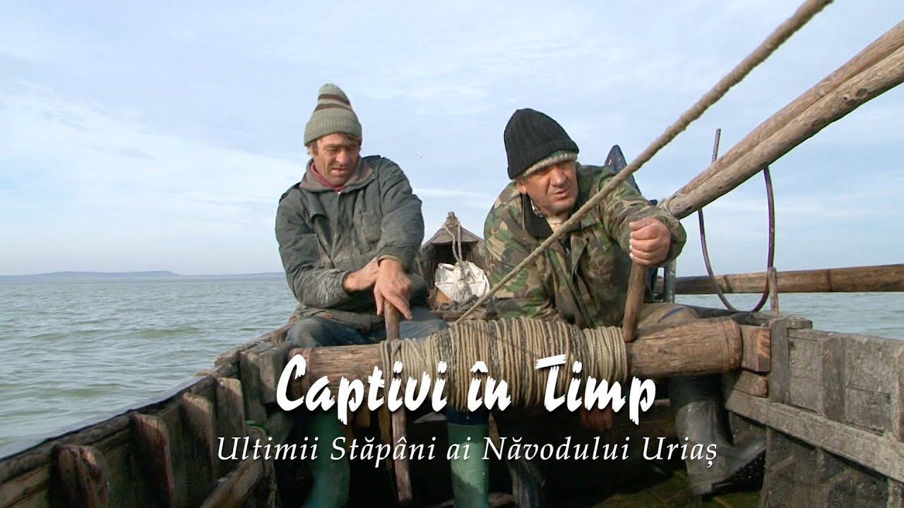 Captivi în Timp - Ultimii Stăpâni ai Năvodului Uriaș *  Rezervația Biosferei Delta Dunării