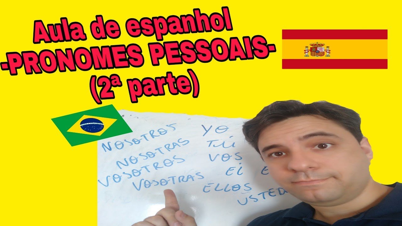 Aula de espanhol -PRONOMBRES PERSONALES- (Parte 2 - Pronomes pessoais em espanhol).
