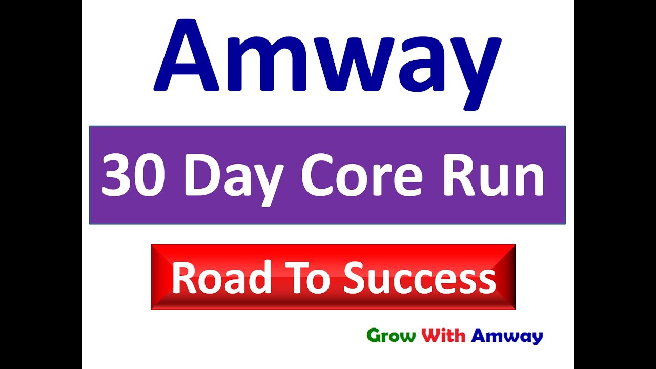 Road To Success: Amway 30 Day Core Run- Must For Every Distributor