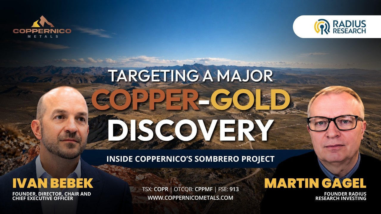 Coppernico Metals (COPR) CEO Ivan Bebek: Targeting Large-Scale, High-Grade Copper Gold Targets