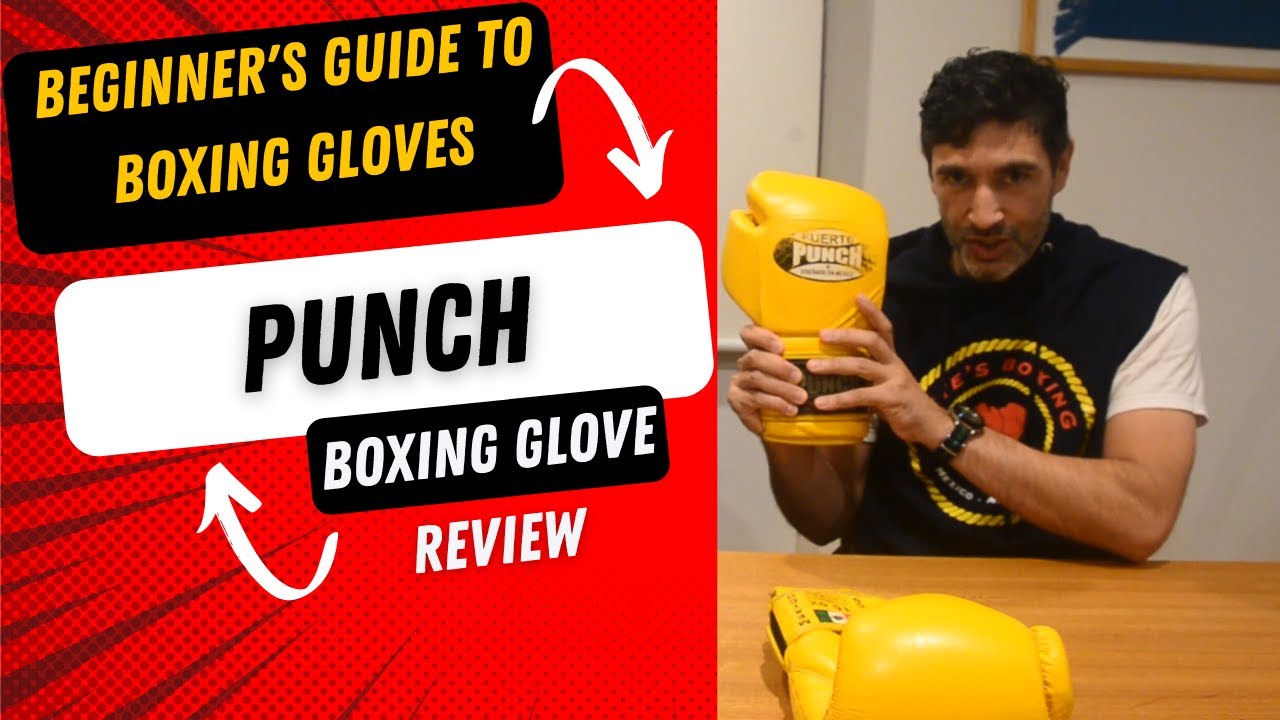 Beginner's guide to boxing gloves - Punch Trophy Getters & Punch Fuerte boxing glove review