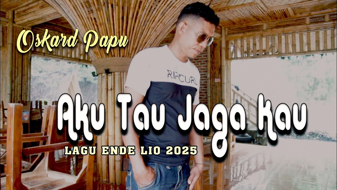 AKU TAU JAGA KAU // LAGU ENDE LIO TERBARU 2024 // OSKARD PAPU