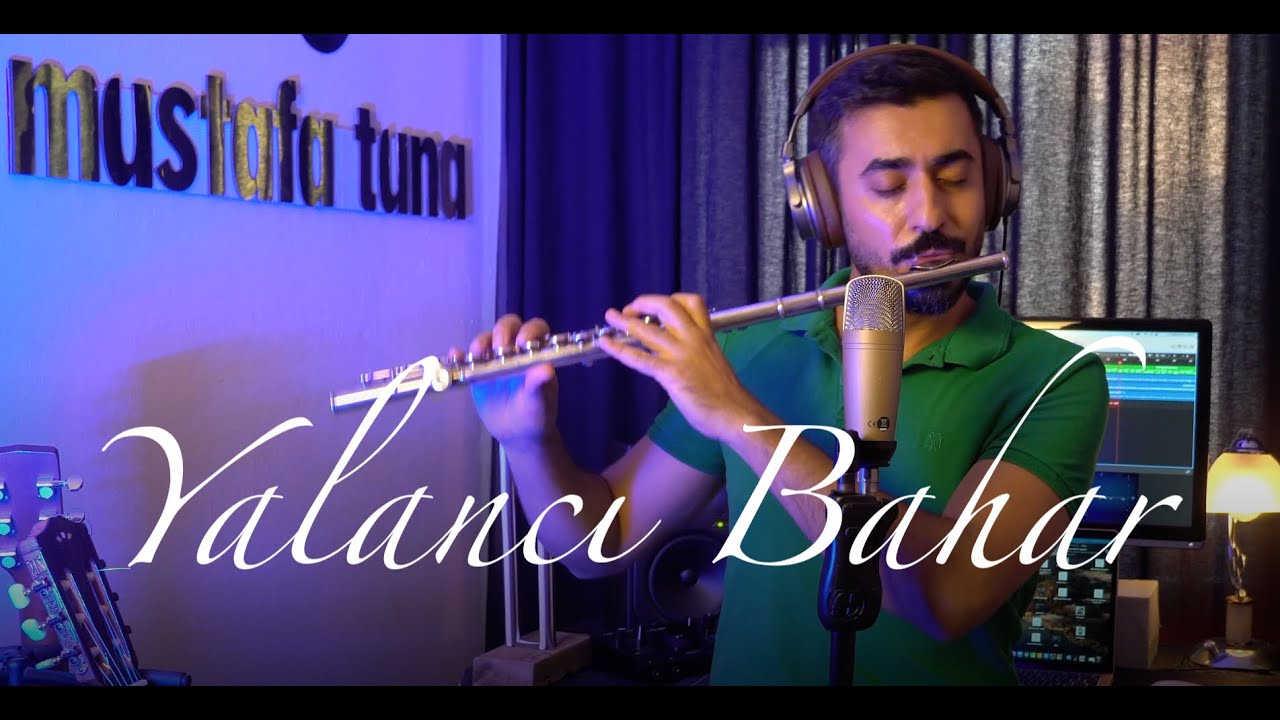 Yalancı Bahar - Aşkın Nur Yengi | Flüt Solo - Mustafa Tuna