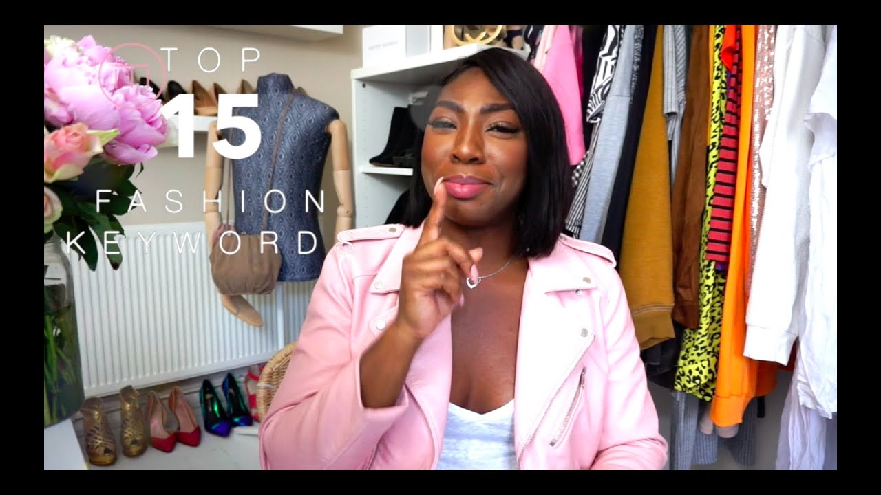Fashion Stylist Tutorials | My Top 15 Fashion Stylist Keywords Explained!