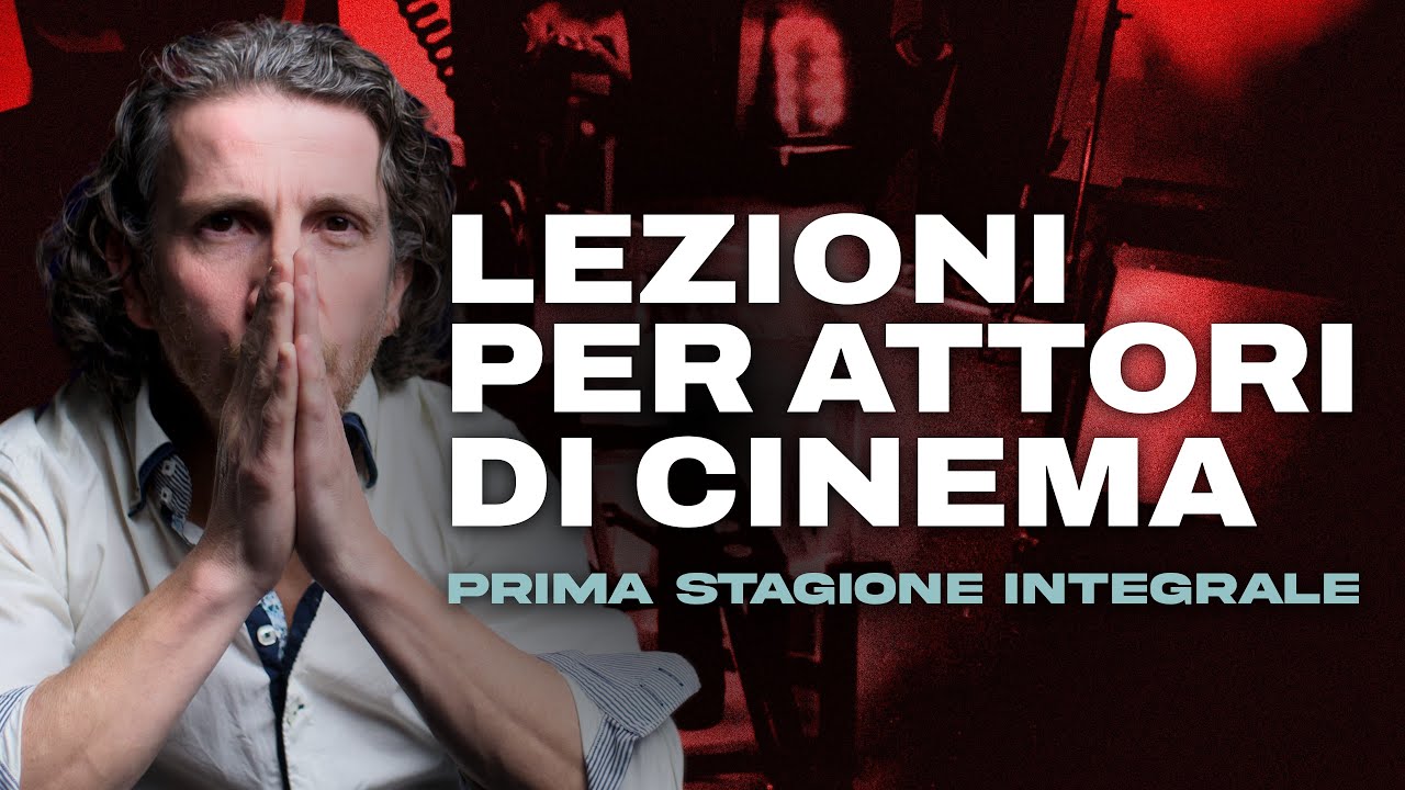 LEZIONI PER ATTORI DI CINEMA | Prima stagione INTEGRALE