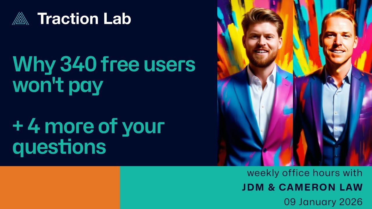 Why your free users won't pay (+4 more Qs) | Traction Lab AMA