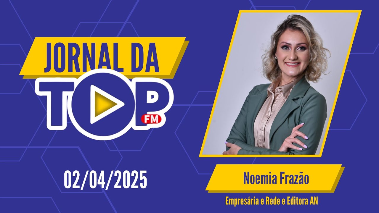 Jornal da Top 2º Edição - 02/04/2025 - Entrevista com Noemia Frazão