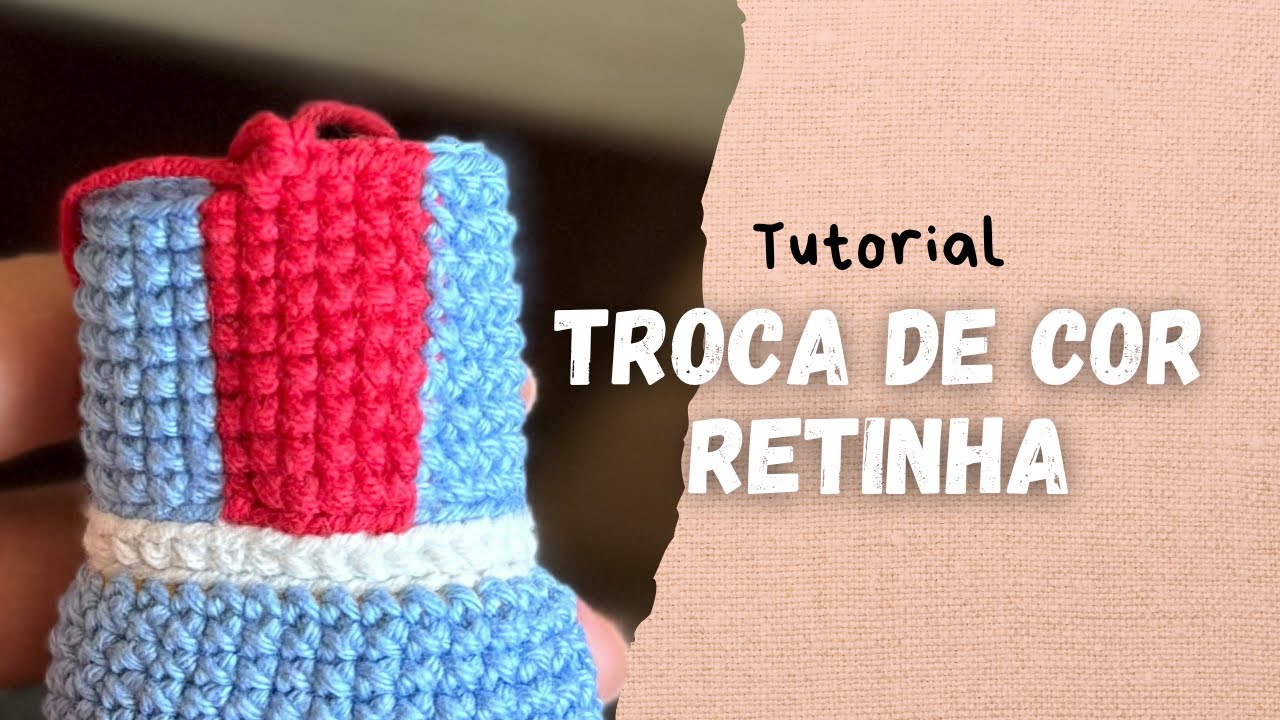 Como fazer troca de cor RETINHA no seu amigurumi + dicas de acabamento