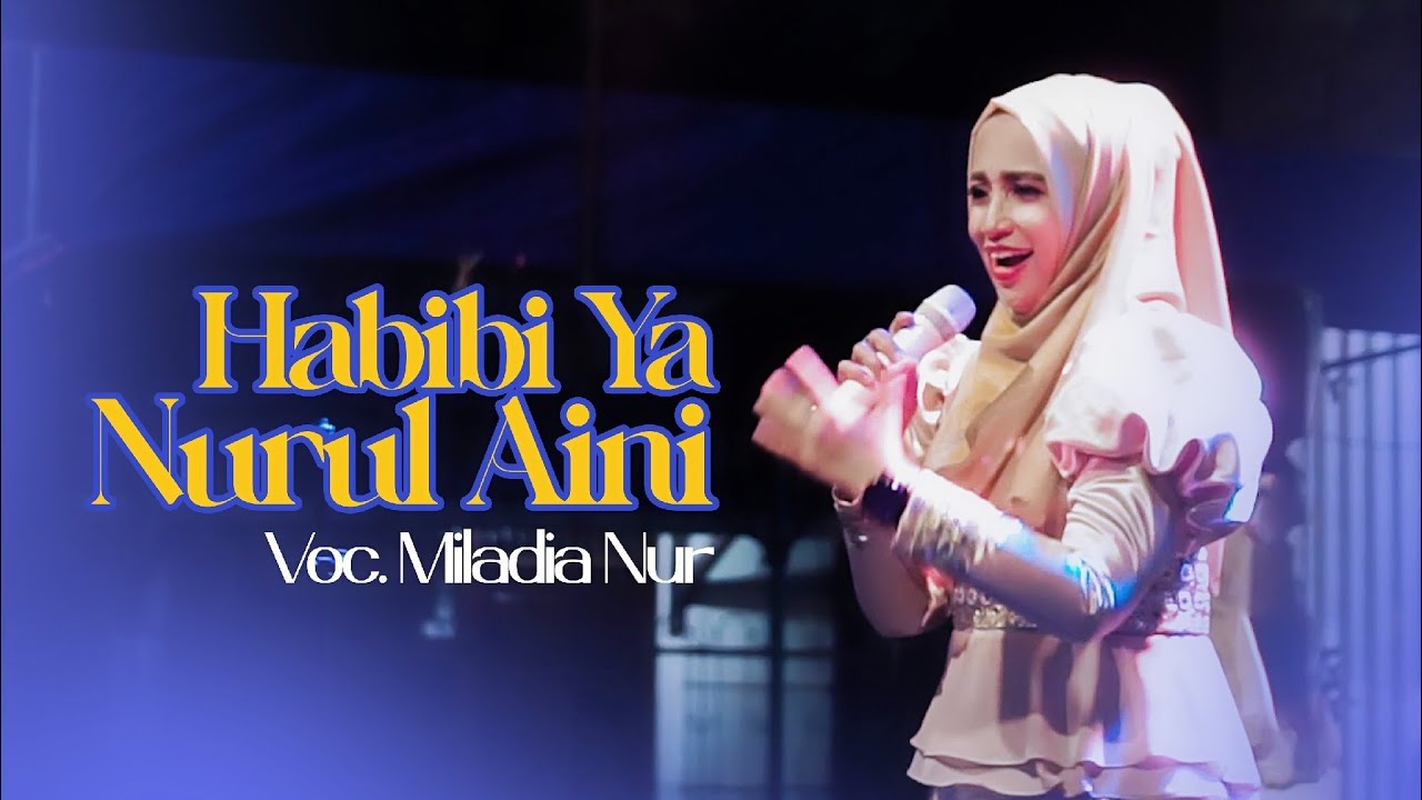 MILADIA NUR - HABIBI YA NURUL AINI  حبيبي يا نو ر العين  FEAT ELMATA ENTERTAINMENT
