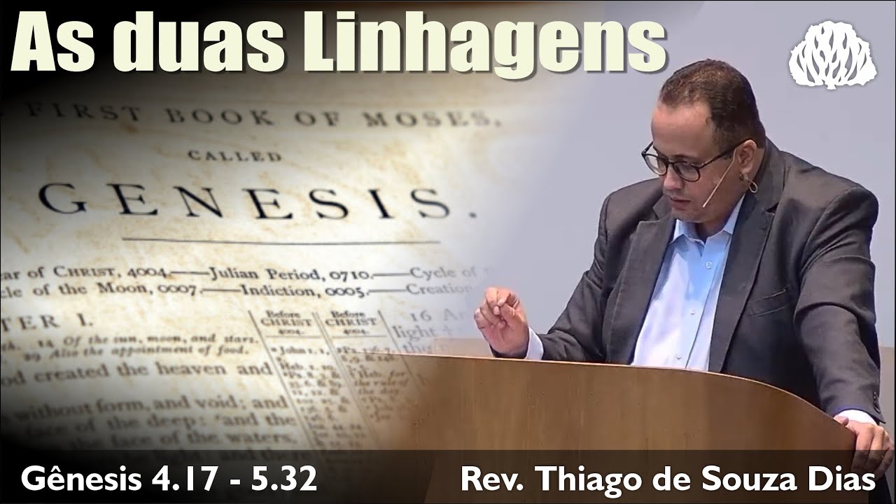 Gênesis 4.17-5.32 - As duas linhagens - Rev. Thiago de Souza Dias