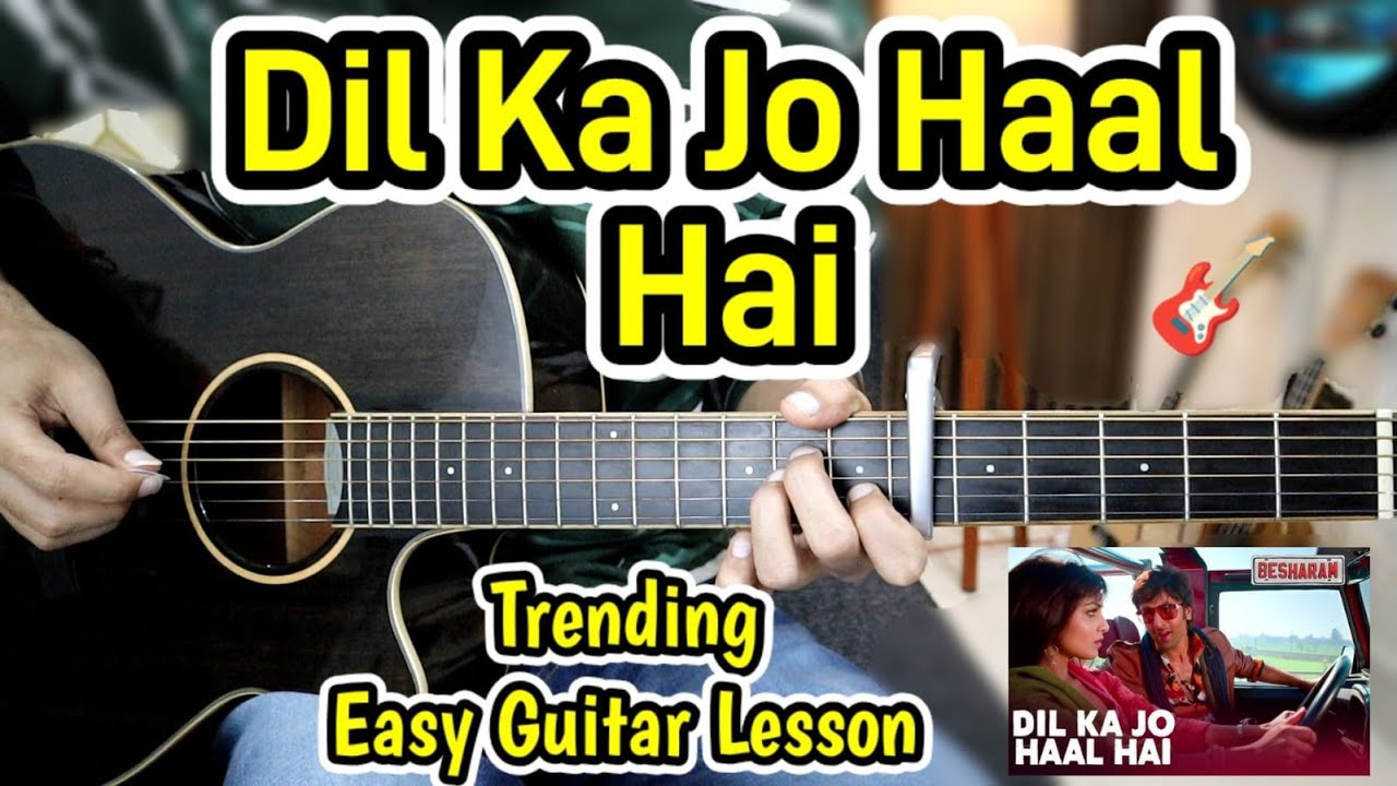 Dil Ka Jo Haal Hai - Trending Song - Most Easy Guitar Lesson Chords Cover - Fast Strumming