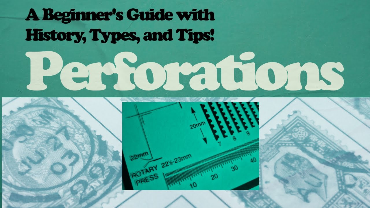 Stamp Perforations: A Beginner's Guide with History, Types, and Tips! 2024 12 23