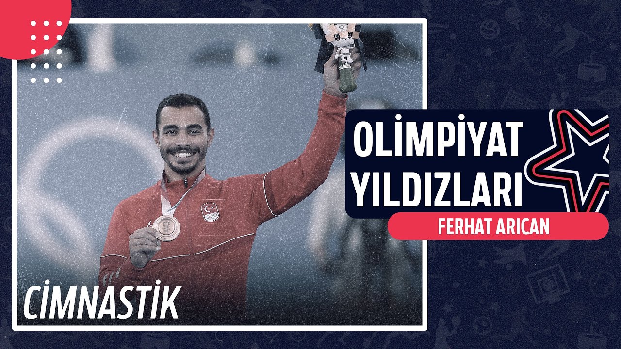 🤸‍♂️ Ferhat Arıcan - Cimnastik | Olimpiyat Yıldızları