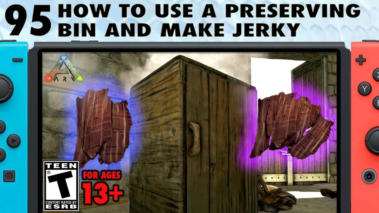95: How to Use a Preserving Bin and How to Make Jerky in Ark Switch