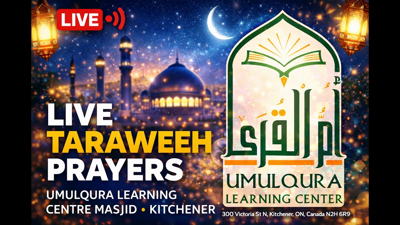Live Taraweeh Prayer Day 24 (2026/1447AH) – Umulqura Masjid, Kitchener,ON