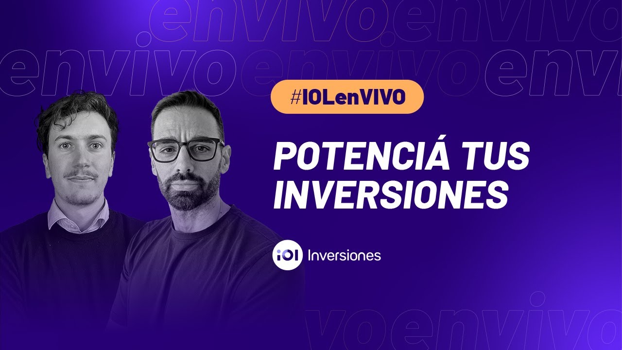 #IOLenVIVO 🟢 | Webinar | Potenciá tus inversiones
