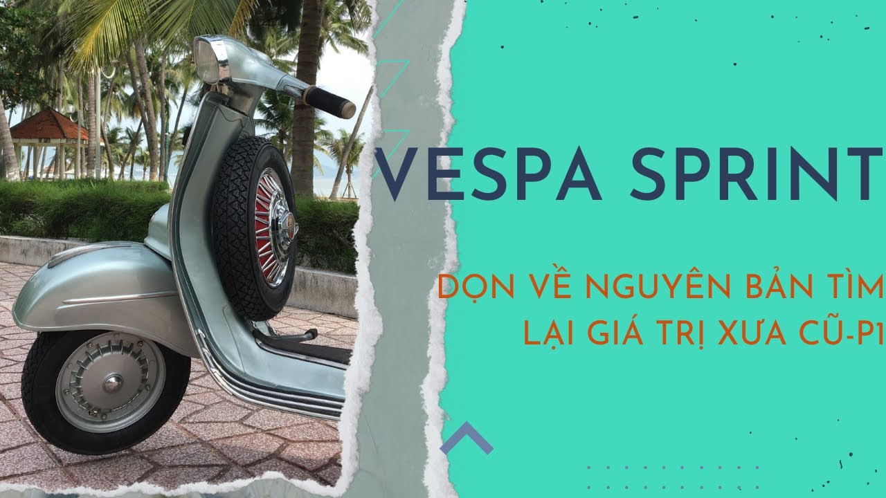 Vespa Sprint đời đầu dòng 7 số dọn về NGUYÊN BẢN giữ lại đường nét mềm mại của một chiếc xe ZIN - P1