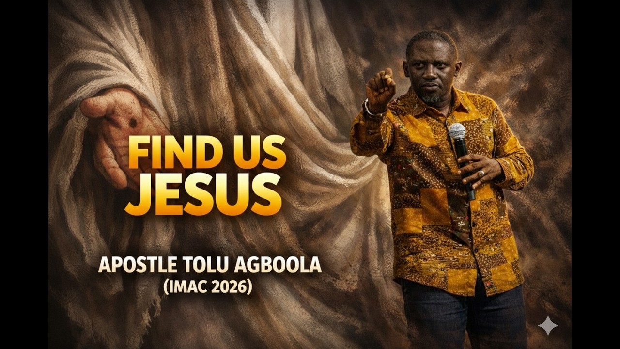 FIND US, JESUS! (APOSTLE TOLU AGBOOLA)