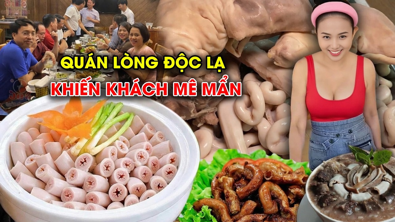 Quán lòng NGON giữa Thủ đô, bí quyết làm lòng hấp dẫn các thần cồn