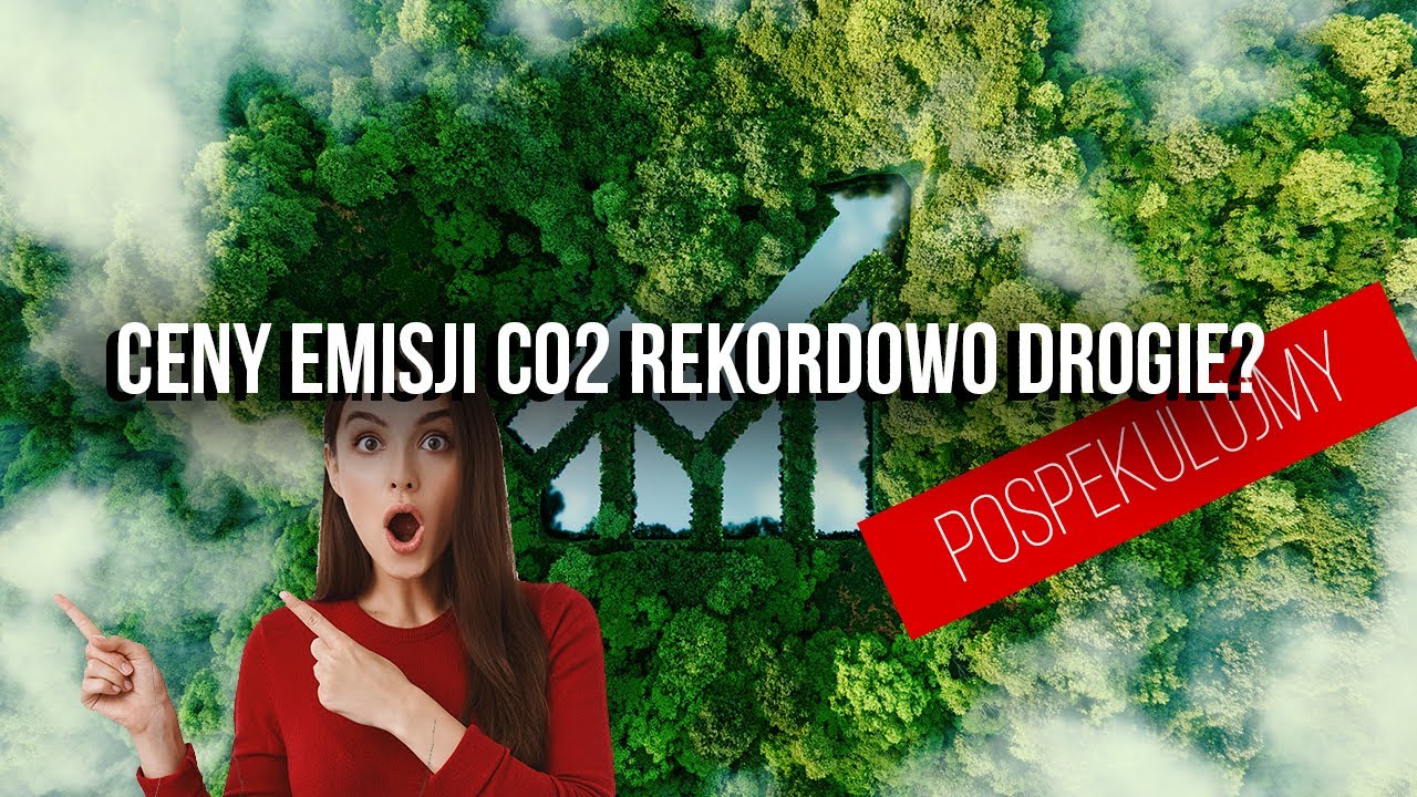 Okazja do spekulacji! Ceny emisji CO2 będą rekordowo drogie?