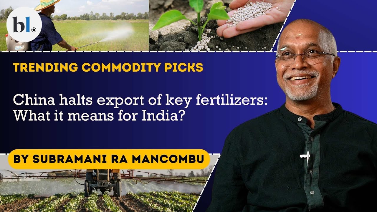 China halts export of key fertilizers: What it means for India | Trending Commodity Picks | EP 70