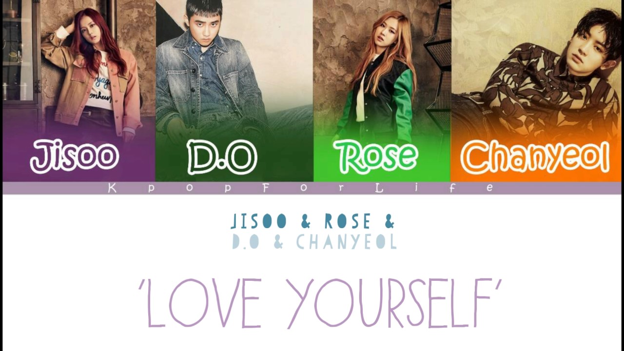BLACKPINK (Jisoo, Rose) & EXO (Chanyeol, D.O) 'Love Yourself' (Mashup) Color Coded Lyrics