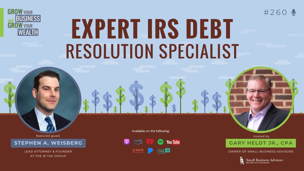 Episode 260: Expert IRS Debt Resolution Specialist