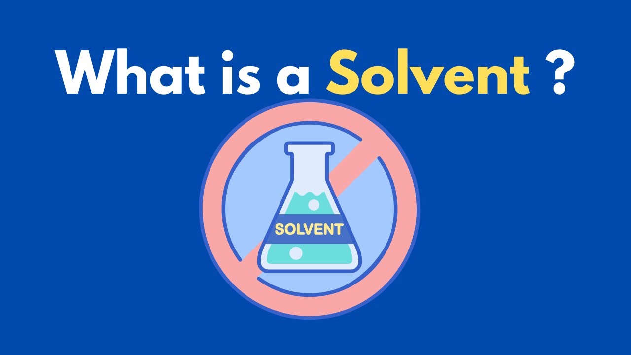 What is a Solvent ?
