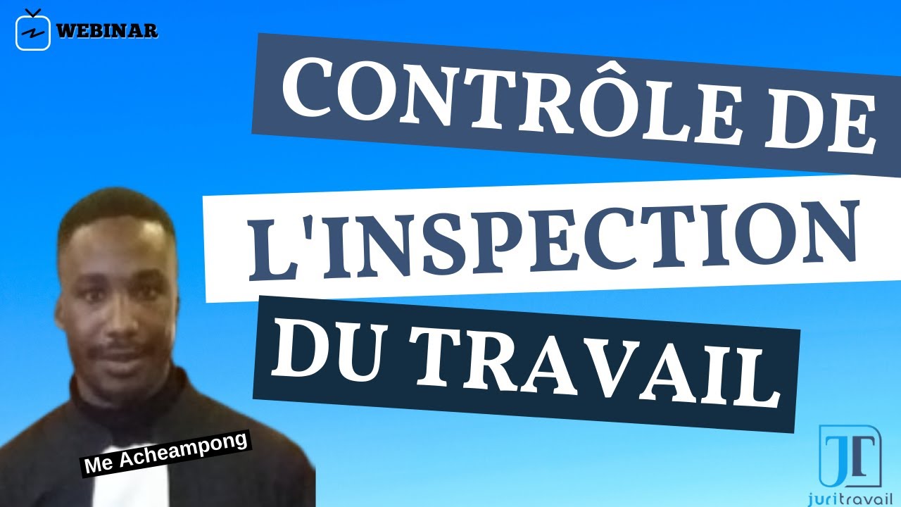 Controle de linspection du travail deroulement et recours  - 1er mars 2022