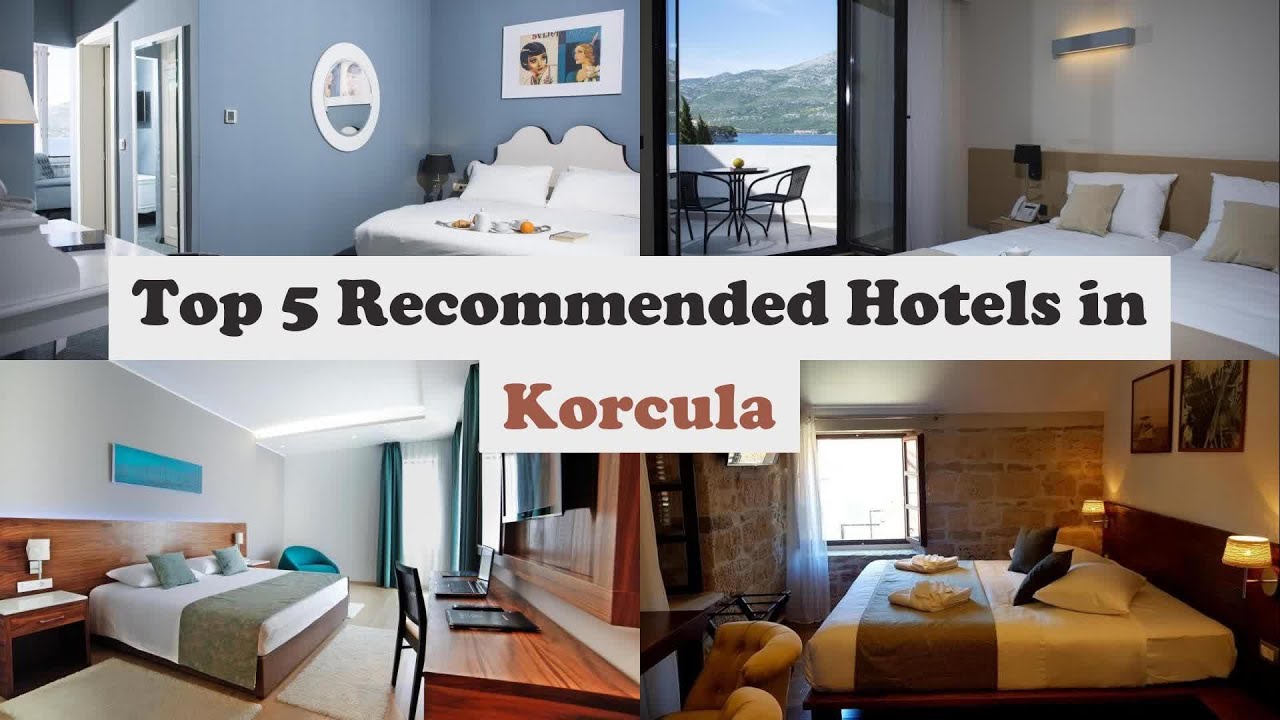 Top 5 Recommended Hotels In Korcula | Top 5 Best 4 Star Hotels In Korcula
