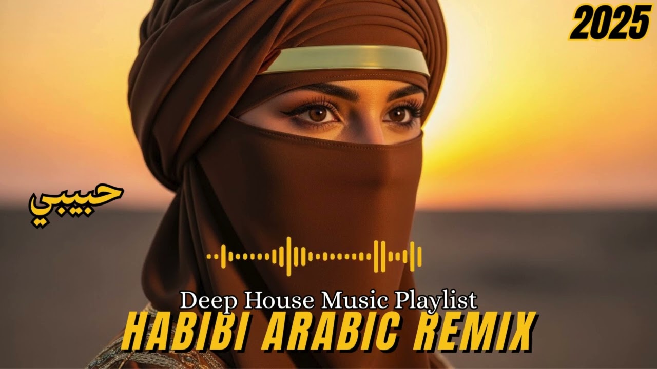 🎧 Best Arabic Deep House Music — Habibi Remix 2025