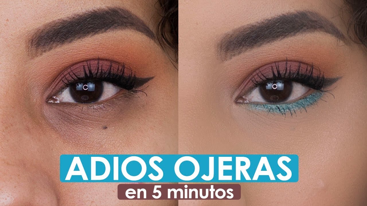 CÓMO ELIMINAR OJERAS EN 5 MINUTOS CON MAQUILLAJE - FÁCIL Y RÁPIDO