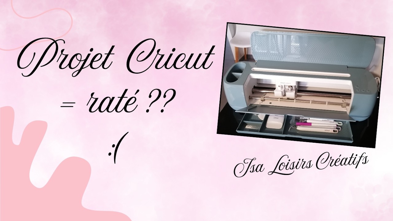 Mon 1er projet à la CRICUT Maker 4 = un échec ?! 😳