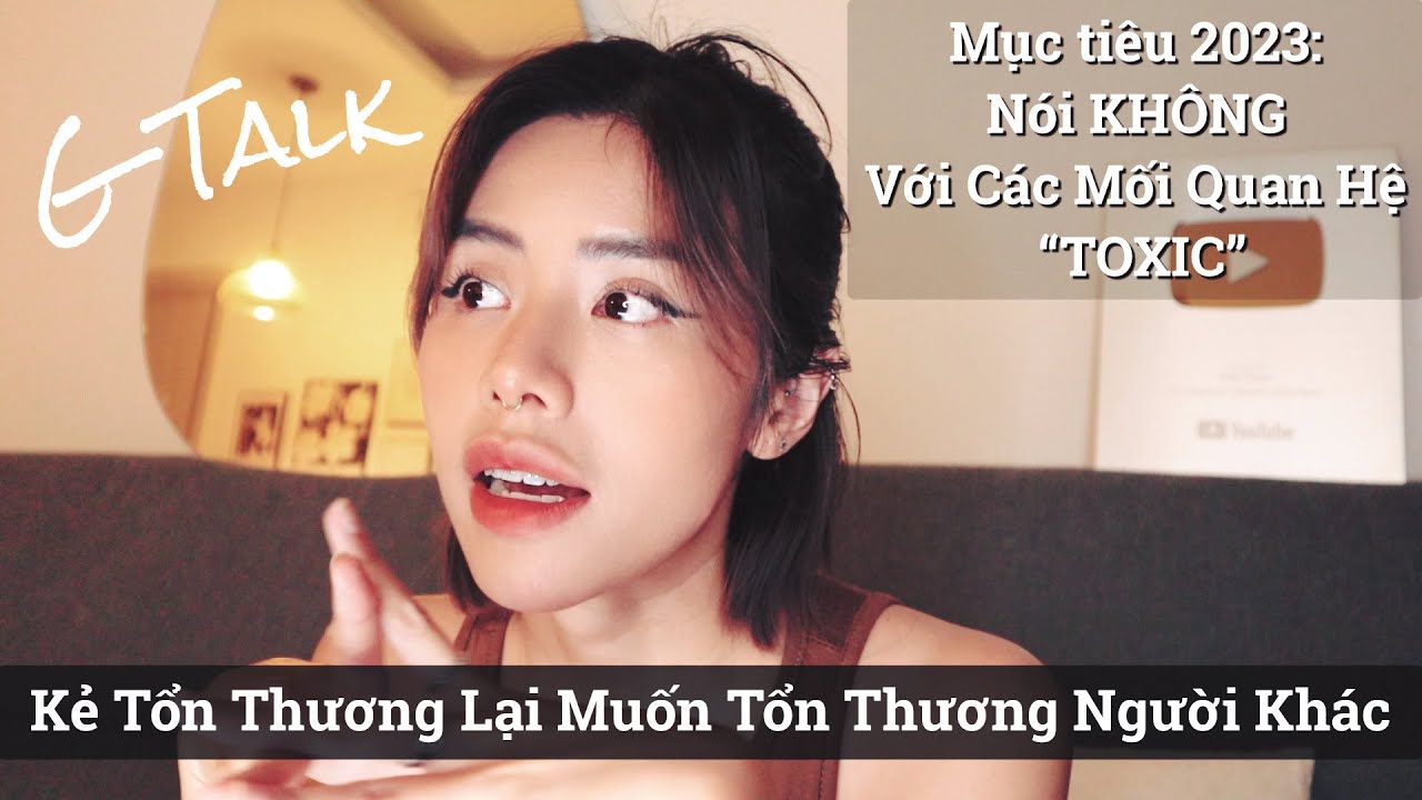|G-Talk| Mình Đã Học Và Thay Đổi Được Gì Qua Các Mối Quan Hệ Xung Quanh - Tổng Kết Năm 2022