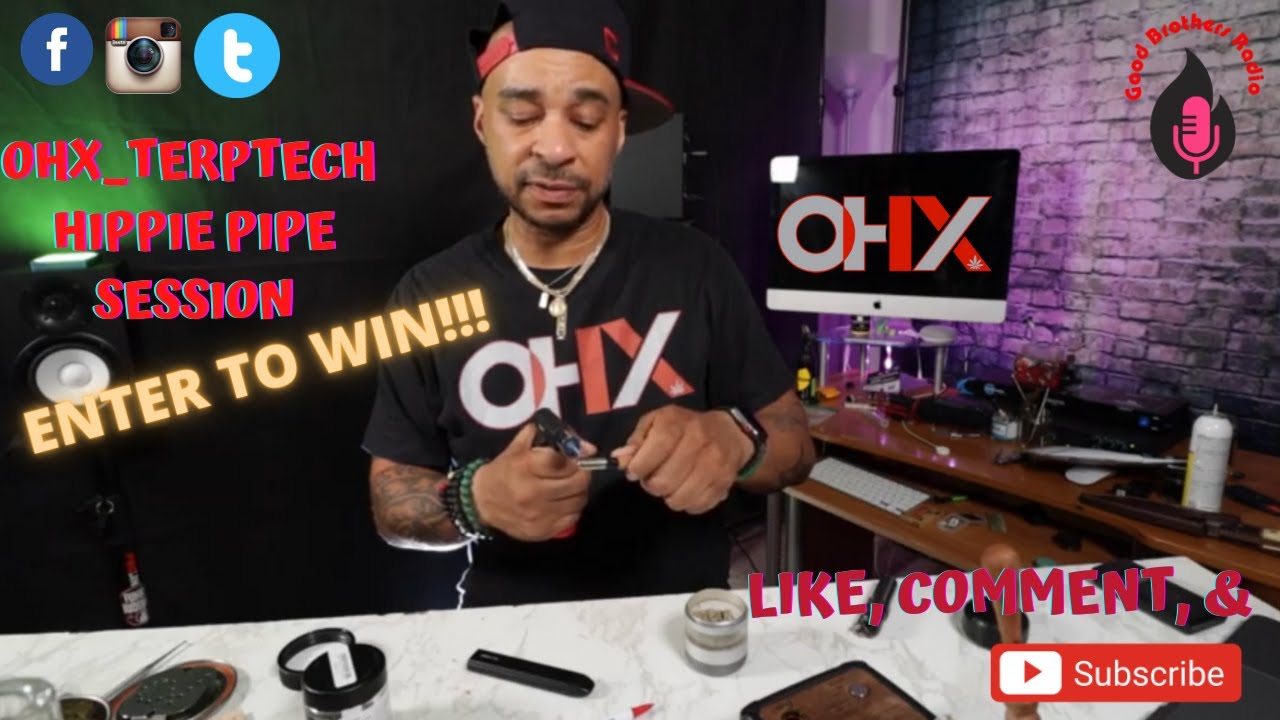 OHX_TerpTech, Hippie Pipe Session Tonight! & Go back and enter to win