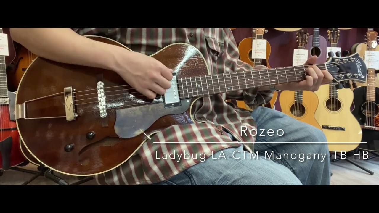 【試奏動画】Rozeo Ladybug LA-CTM Mahogany-TB HB/Brown     [LASTGUITAR]