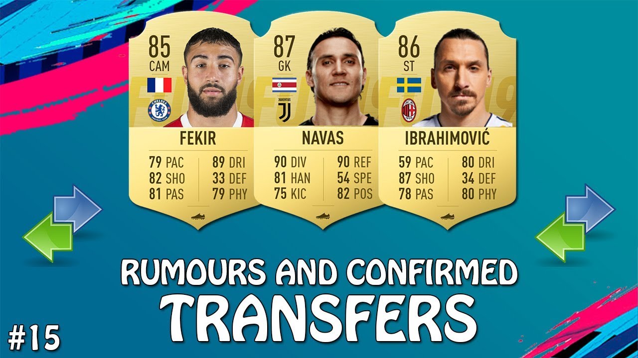 FIFA 19 | JANUARY 2019 CONFIRMED TRANSFERS & RUMOURS #15 | w/ Navas, Ibrahimovic & Fekir