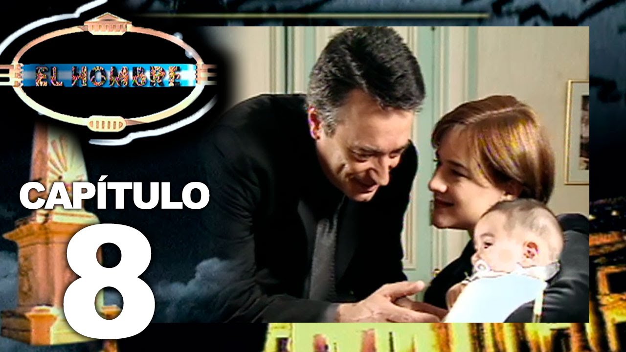 EL HOMBRE - Capítulo 8