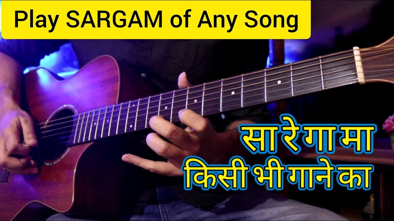 Play SARGAM of Any Song On Guitar - सा रे ग म किसी भी गाने का | Become A Professional