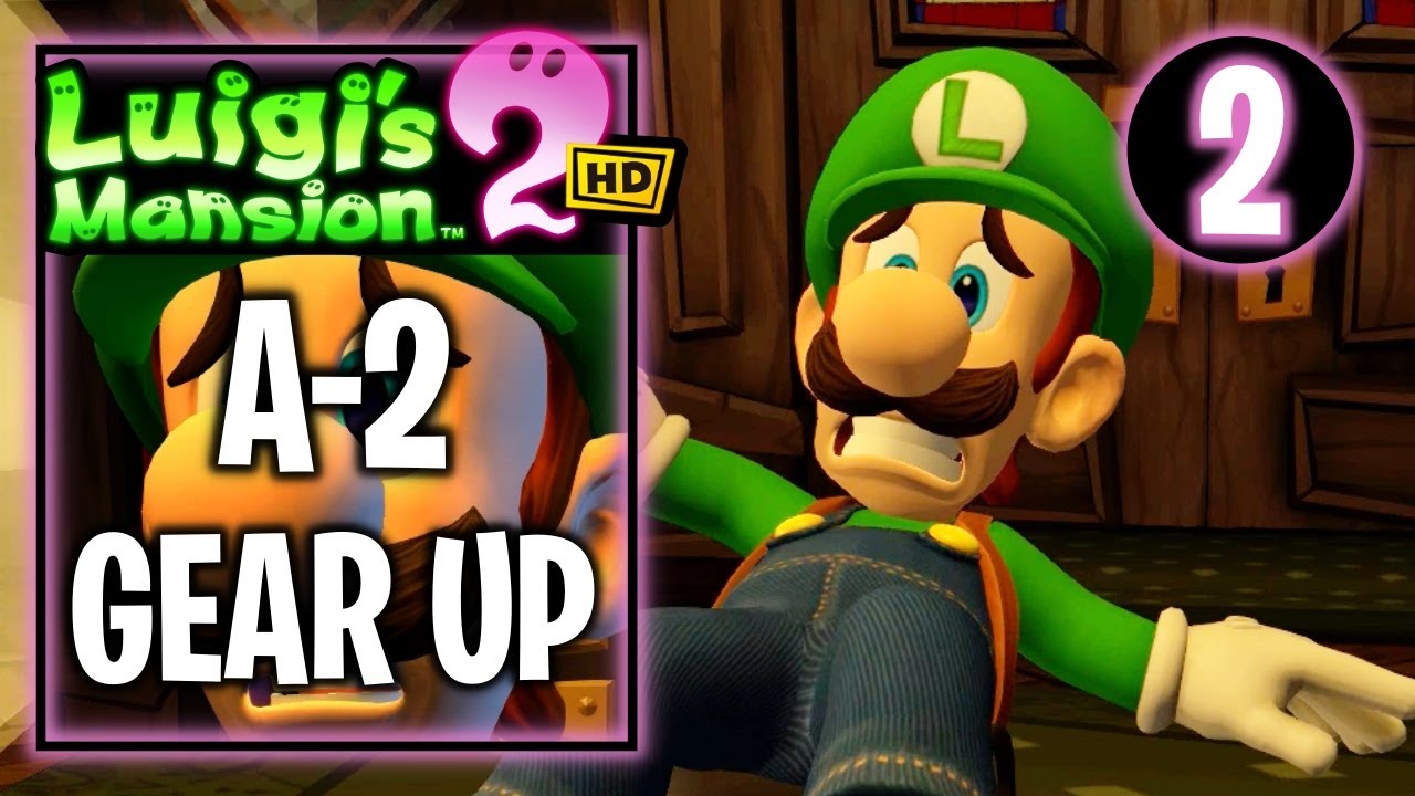 Luigi's Mansion 2 HD - A-2 Gear Up - Gameplay Walkthrough Part 2