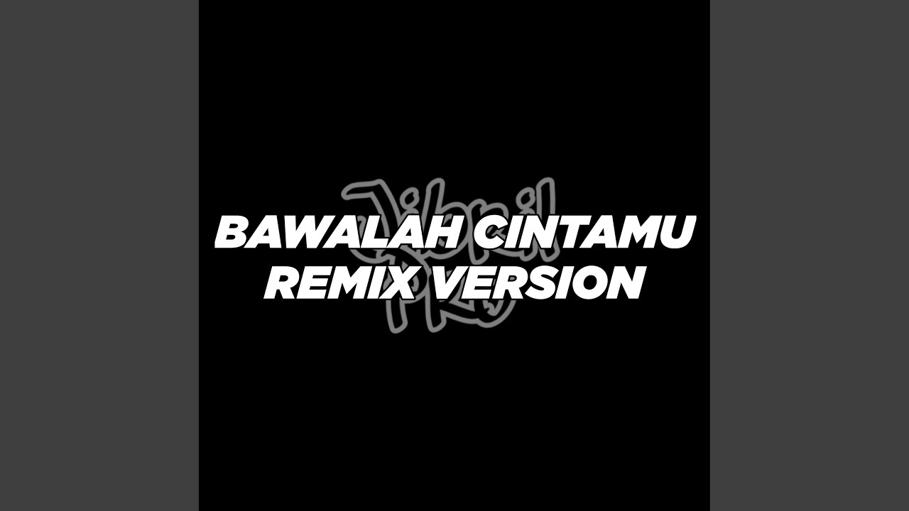 DJ Bawalah Cintamu