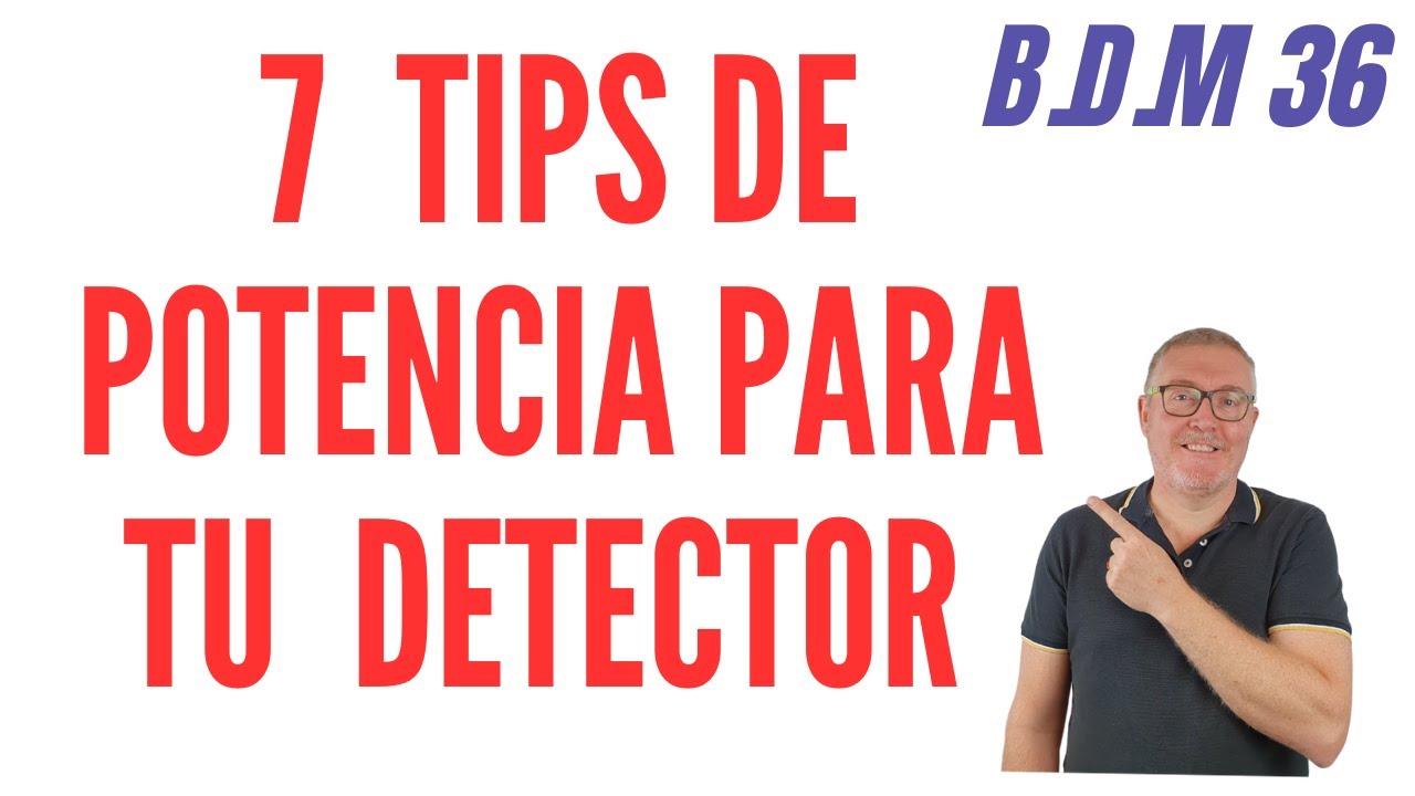 👉🔥C&oacute;mo incrementar la POTENCIA de tu DETECTOR. 7 Tips🔥
