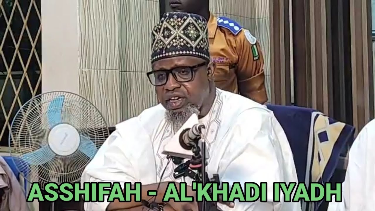 Takaitaccen Bayani A Kan Alkali Iyadh Da Littafinsa (As-Shifa) Prof Dr Muhammad Sani Umar R/Lemo OON